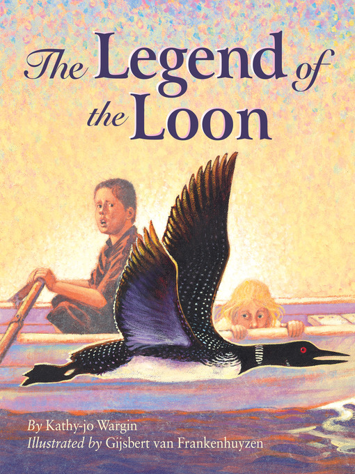 Title details for The Legend of the Loon by Kathy-jo Wargin - Available